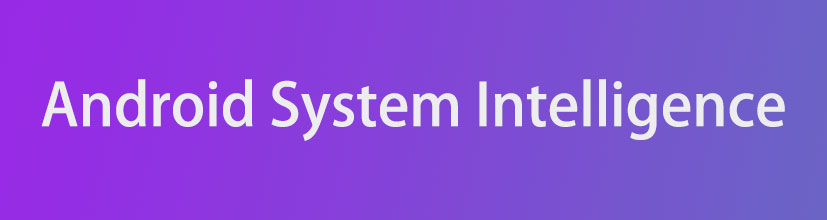Android System Intelligence
